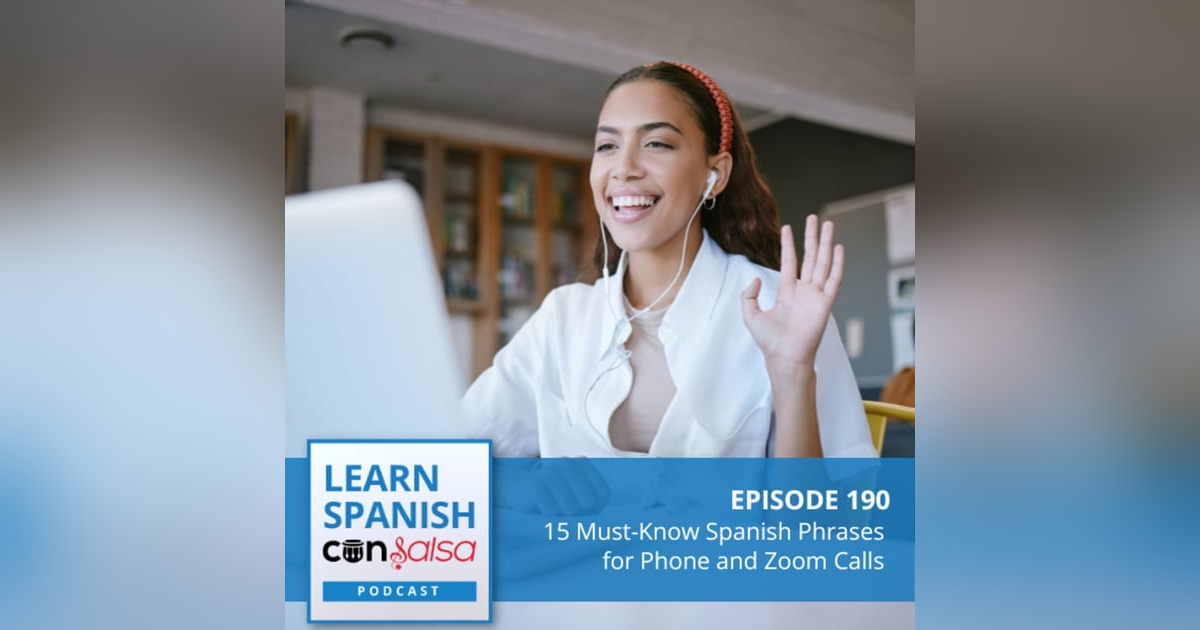 15 Must-Know Spanish Phrases for Phone and Zoom Calls ♫ 190 15 Must-Know Spanish Phrases for Phone and Zoom Calls ♫ 190