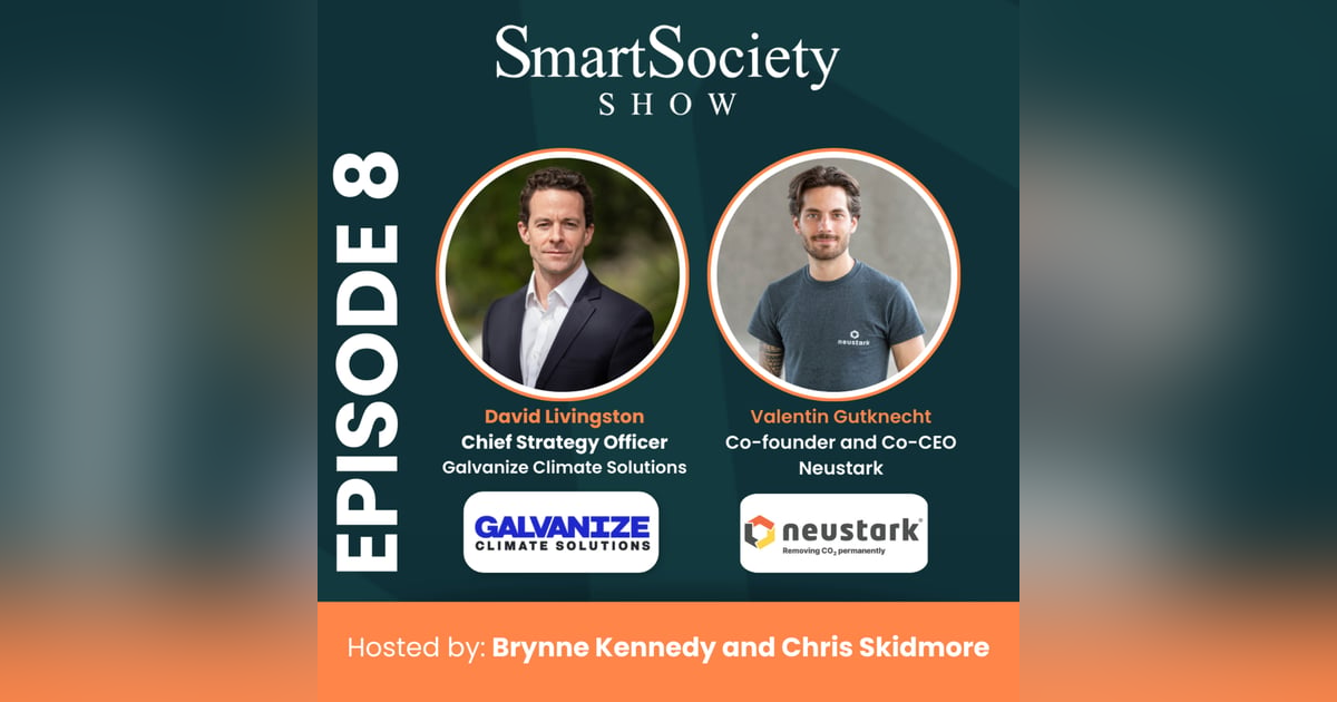 S1E8: Unlocking the UK's Clean Power Potential and Pioneering Carbon Removal Innovations with David Livingston (CSO at Galvanize) and Valentin Gutknecht (Co-founder and Co-CEO of Neustark) S1E8: Unlocking the UK's Clean Power Potential and Pioneering Carbon Removal Innovations with David Livingston (CSO at Galvanize) and Valentin Gutknecht (Co-founder and Co-CEO of Neustark)