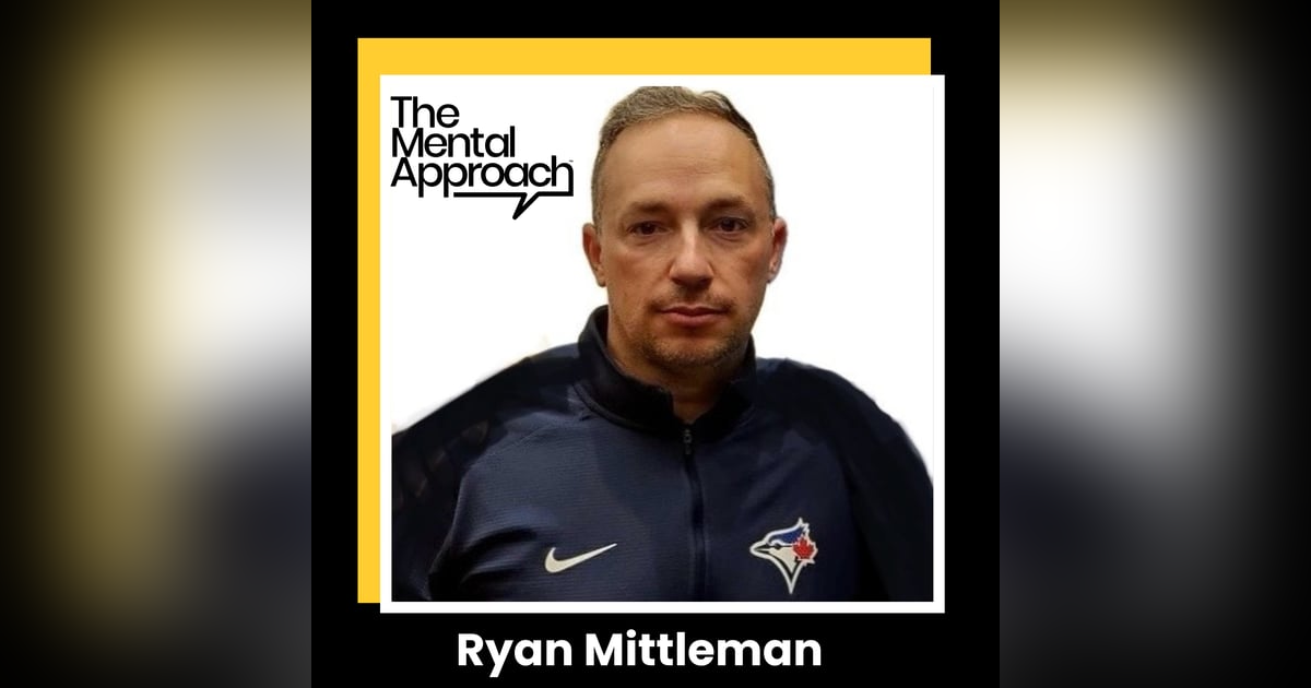 The Mental Side of Scouting with Toronto Blue Jays Ryan Mittlemen The Mental Side of Scouting with Toronto Blue Jays Ryan Mittlemen