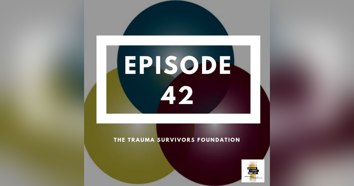 BBP 42 - Beer & Trauma Survivors Foundation BBP 42 - Beer & Trauma Survivors Foundation
