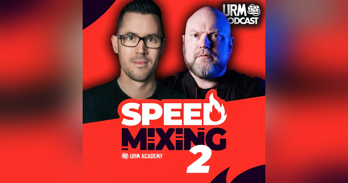 Speed Mixing 2: Two decades of mixing knowledge in 1:09:33 | EP 411 Speed Mixing 2: Two decades of mixing knowledge in 1:09:33 | EP 411