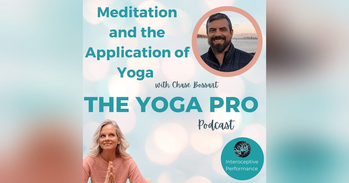 Meditation and the Application of Yoga with Chase Bossart Meditation and the Application of Yoga with Chase Bossart