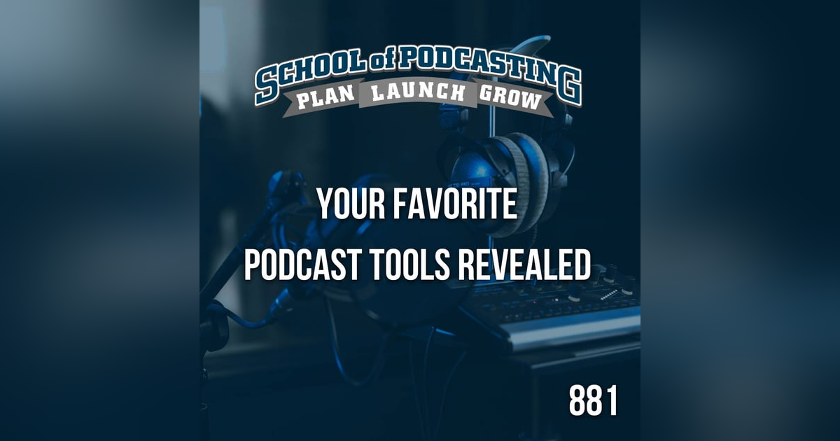 Your Favorite Podcast Tools Revealed Your Favorite Podcast Tools Revealed