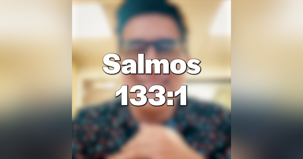 🙏🏼 Salmos 133:1 | Un Momento Para El Alam 🙏🏼 Salmos 133:1 | Un Momento Para El Alam