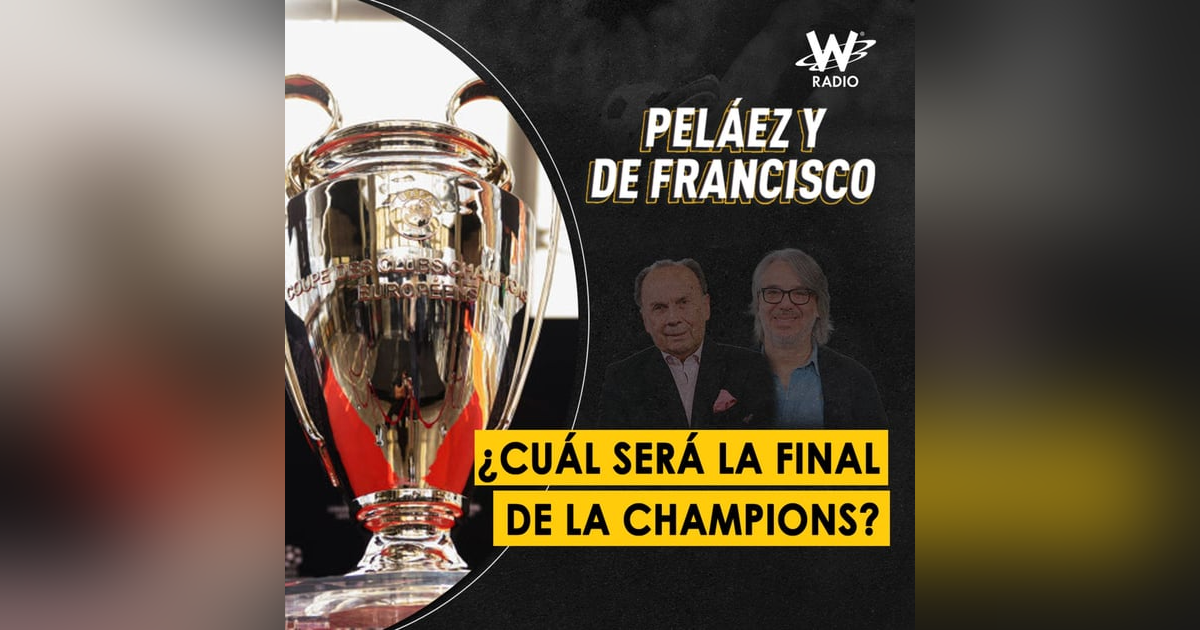 ¿Cuál será la final de la Champions? ¿Cuál será la final de la Champions?