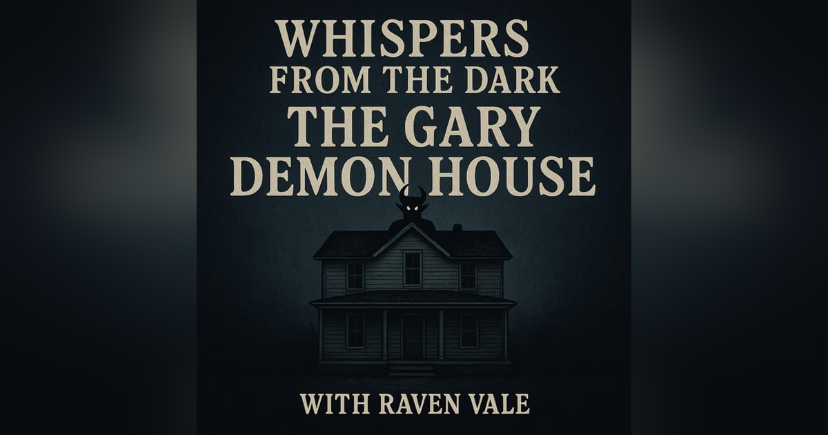 Whispers from the Dark: The Gary Demon House – Latoya Ammons’ True Haunting & Demonic Possession Whispers from the Dark: The Gary Demon House – Latoya Ammons’ True Haunting & Demonic Possession