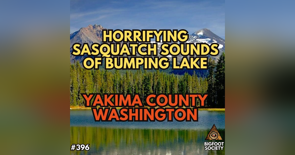 Bumping Lake Bigfoot with Tristan Yolton (Remastered) Bumping Lake Bigfoot with Tristan Yolton (Remastered)