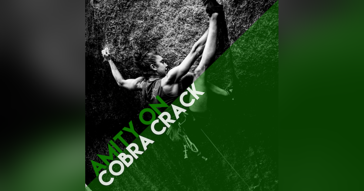 Amity Warme on Cobra Crack: Lessons from Not-Sending, Route-Specific Training, Micro-Underfueling, and Doing Her Hardest Routes with a Ruptured Pulley Amity Warme on Cobra Crack: Lessons from Not-Sending, Route-Specific Training, Micro-Underfueling, and Doing Her Hardest Routes with a Ruptured Pulley