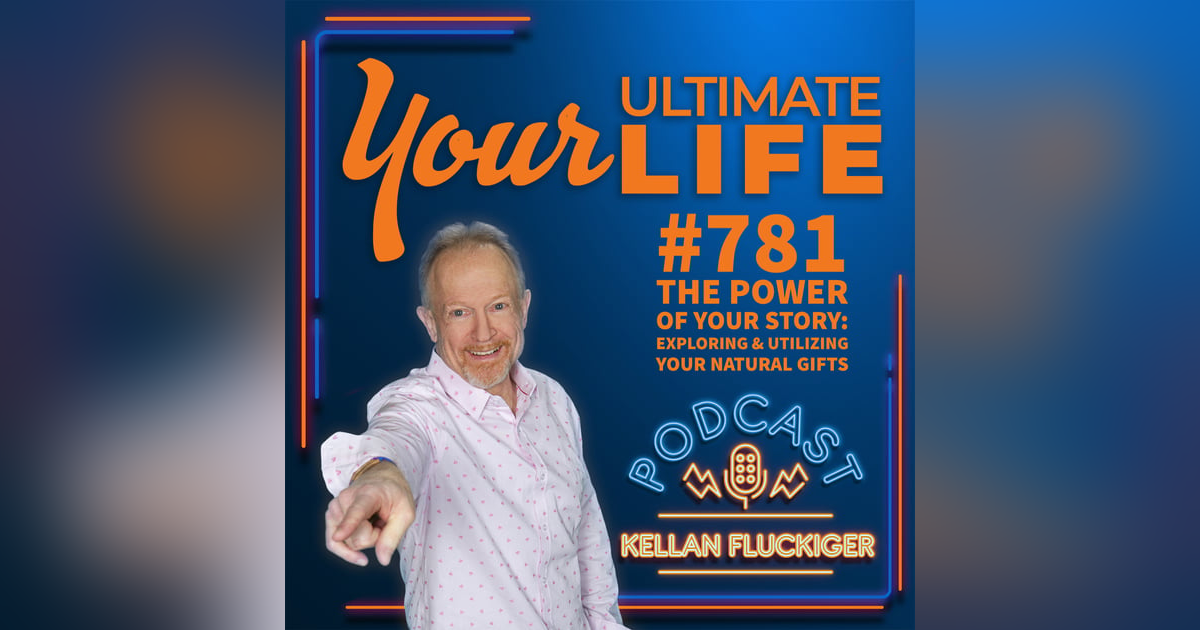 The Power of Your Story: Exploring and Utilizing Your Natural Gifts, 781 The Power of Your Story: Exploring and Utilizing Your Natural Gifts, 781