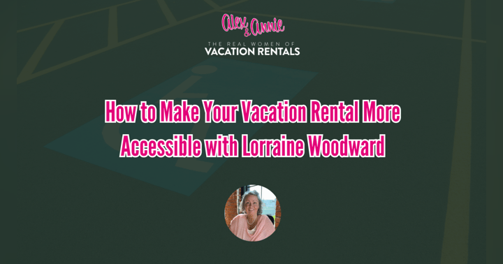image for How to Make Your Vacation Rental More Accessible with Lorraine Woodward