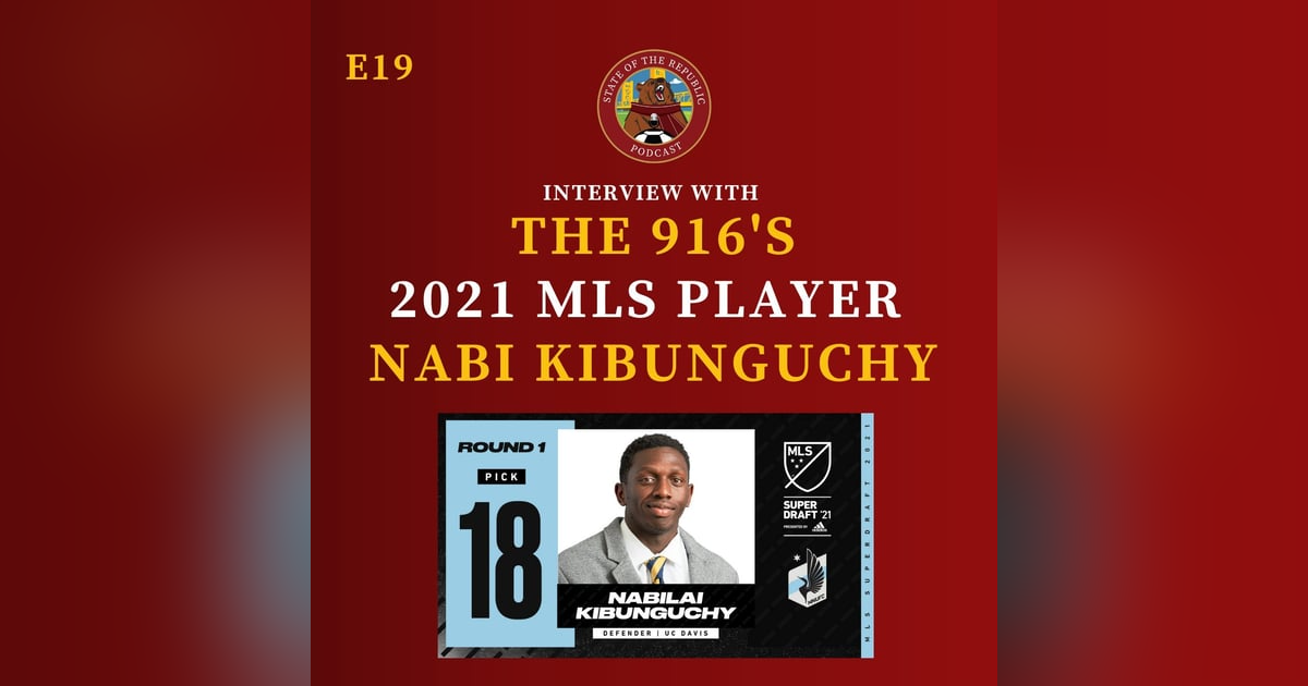 S1E19 - Interview with the 916's 2021 MLS Draft Player, Nabi Kibunguchy! S1E19 - Interview with the 916's 2021 MLS Draft Player, Nabi Kibunguchy!