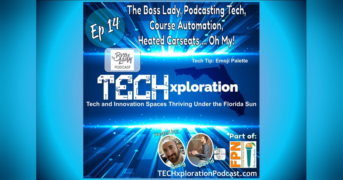 TECHxploration - Episode 14: The Boss Lady, Podcasting Tech, Course Automation, Heated Car Seats … Oh My! TECHxploration - Episode 14: The Boss Lady, Podcasting Tech, Course Automation, Heated Car Seats … Oh My!