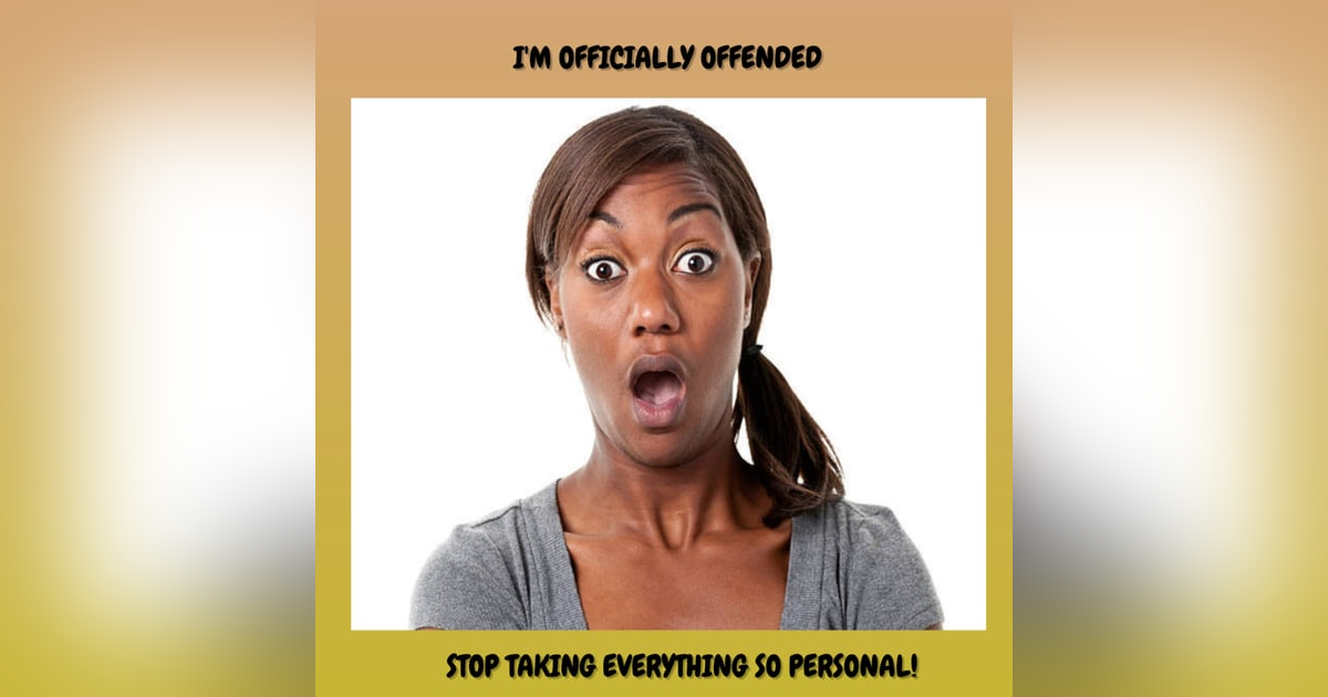 I AM OFFICIALLY OFFENDED COMMERCIAL I AM OFFICIALLY OFFENDED COMMERCIAL