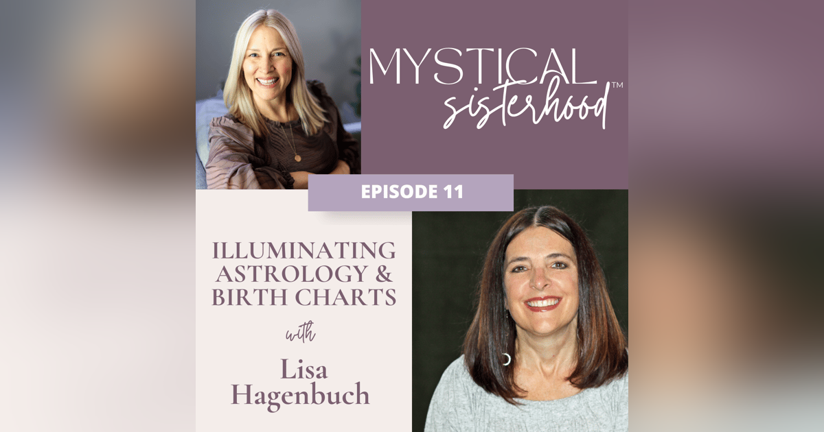 Illuminating Astrology & Birth Charts With Lisa Hagenbuch Illuminating Astrology & Birth Charts With Lisa Hagenbuch