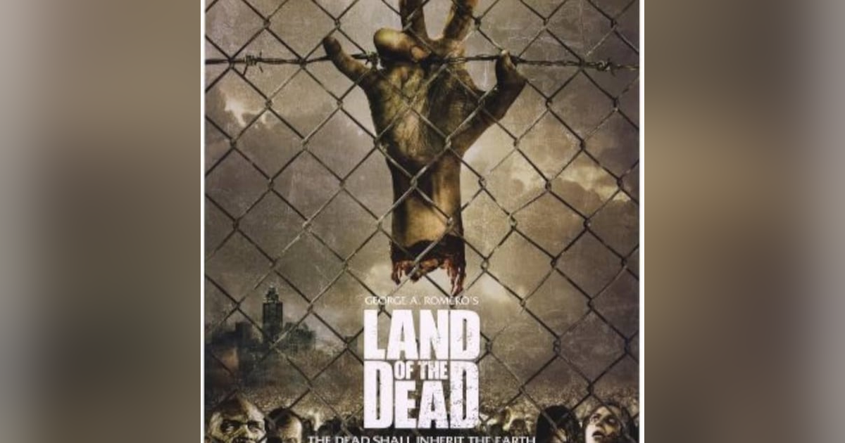 LAND OF THE DEAD LAND OF THE DEAD