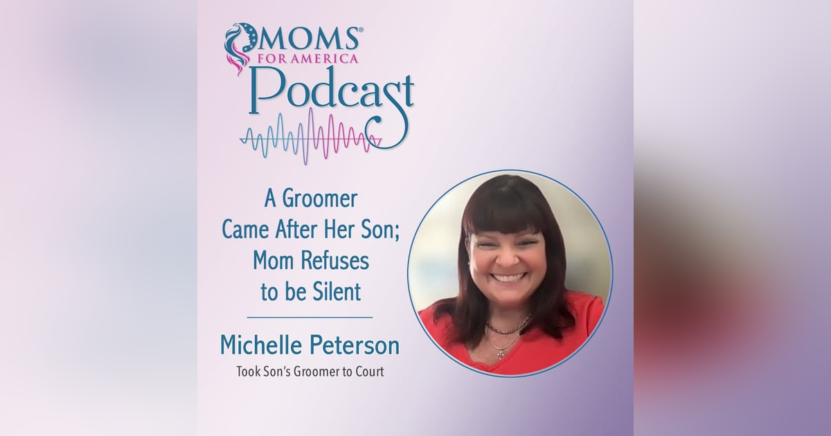 A Groomer Came After Her Son; Mom Refuses to be Silent A Groomer Came After Her Son; Mom Refuses to be Silent