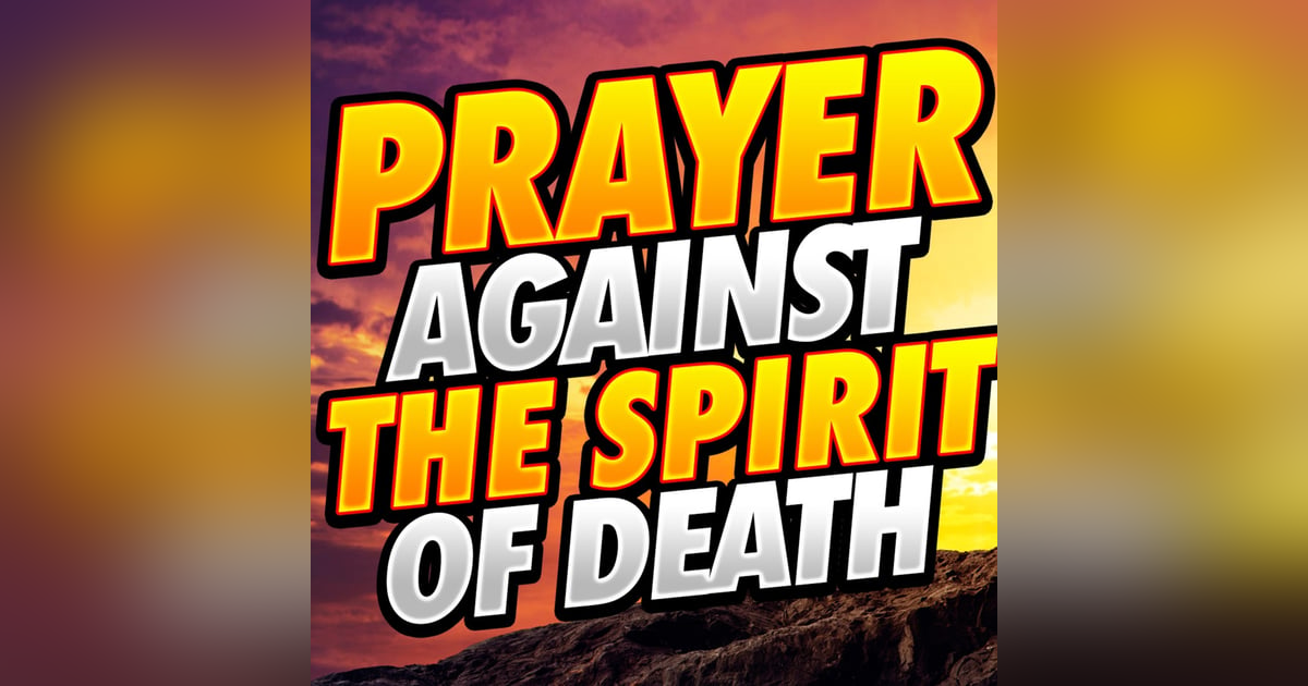 Prayer Against Untimely Death Prayer Against Untimely Death