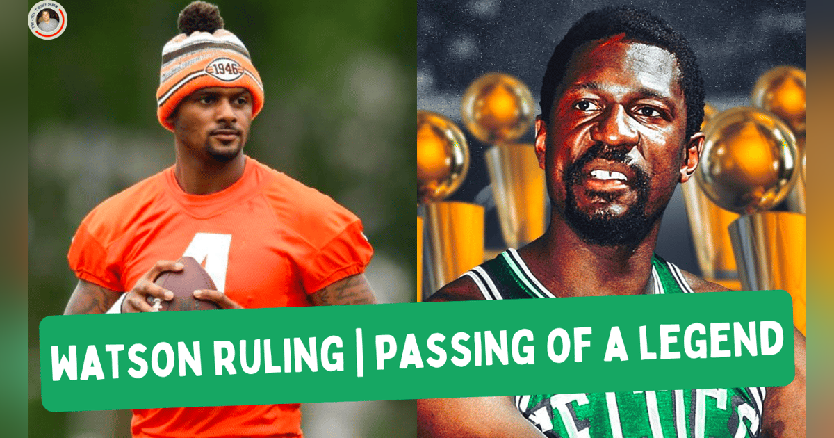 The Deshaun Watson Ruling & The Passing of a Legend The Deshaun Watson Ruling & The Passing of a Legend