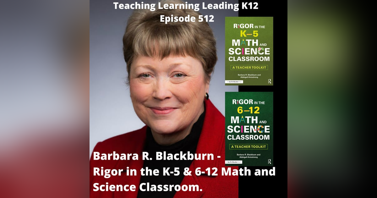 Barbara R. Blackburn: Rigor in the K-5 & 6-12 Math and Science Classroom - 512 Barbara R. Blackburn: Rigor in the K-5 & 6-12 Math and Science Classroom - 512