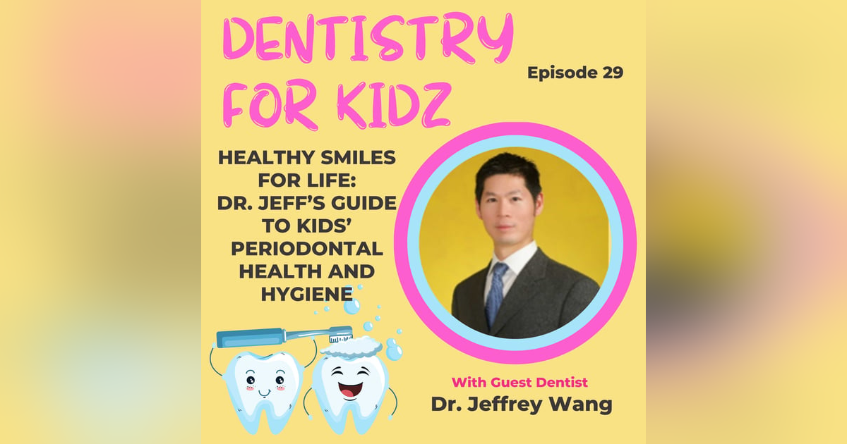 Healthy Smiles for Life: Dr. Jeff’s Guide to Kids’ Periodontal Health and Hygiene Healthy Smiles for Life: Dr. Jeff’s Guide to Kids’ Periodontal Health and Hygiene