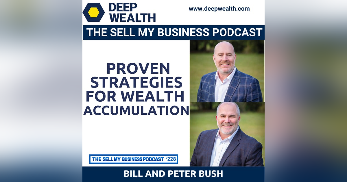 Financial Planners Bill And Peter Bush Share Little Known But Proven Strategies For Wealth Accumulation (#228) Financial Planners Bill And Peter Bush Share Little Known But Proven Strategies For Wealth Accumulation (#228)