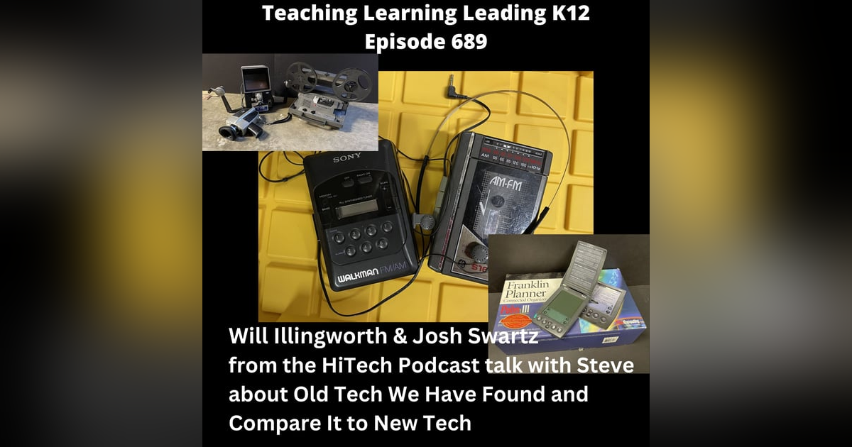 Will Illingworth & Joshua Swartz - the HiTech Podcast - talk with Steve about Old Tech that We have Found and Compare it to New Tech - 689 Will Illingworth & Joshua Swartz - the HiTech Podcast - talk with Steve about Old Tech that We have Found and Compare it to New Tech - 689