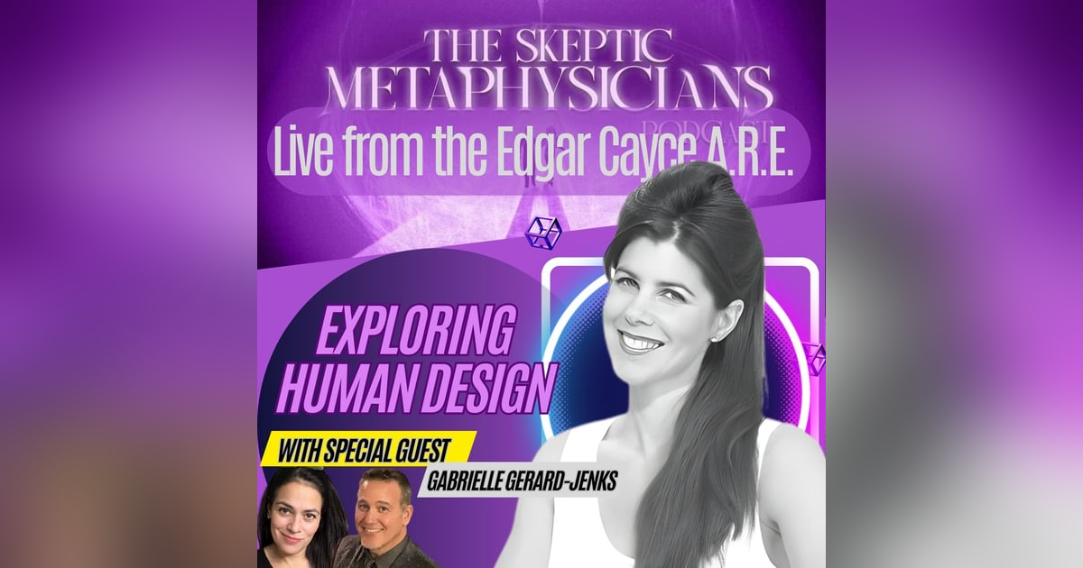 Exploring Human Design with Gabrielle Gerard Jenks Exploring Human Design with Gabrielle Gerard Jenks