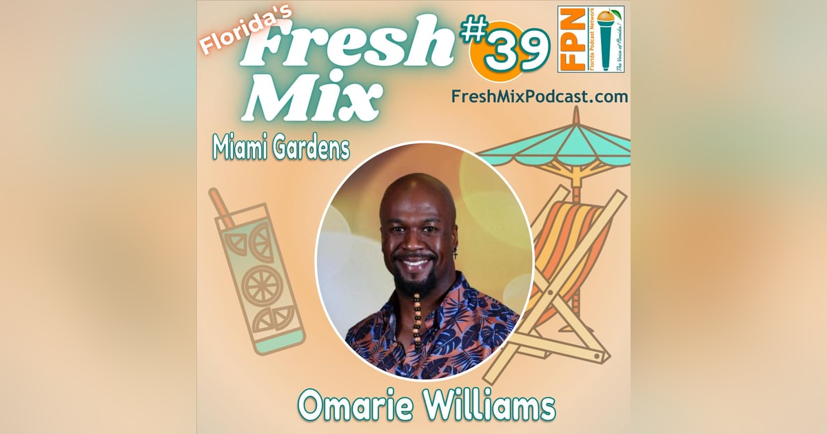 Fresh Mix Podcast - Episode 39: Omarie Williams of Miami Gardens on His Love for Entertainment, Business, and the Steel Drums Fresh Mix Podcast - Episode 39: Omarie Williams of Miami Gardens on His Love for Entertainment, Business, and the Steel Drums