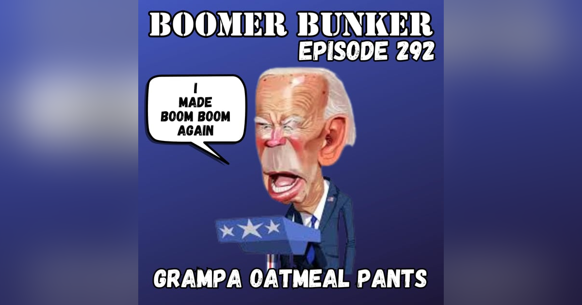 Grampa Oatmeal Pants | Episode 292 Grampa Oatmeal Pants | Episode 292