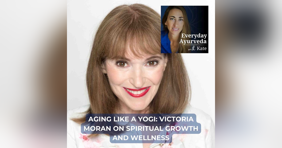 36. Aging Like a Yogi: Victoria Moran on Spiritual Growth and Wellness 36. Aging Like a Yogi: Victoria Moran on Spiritual Growth and Wellness