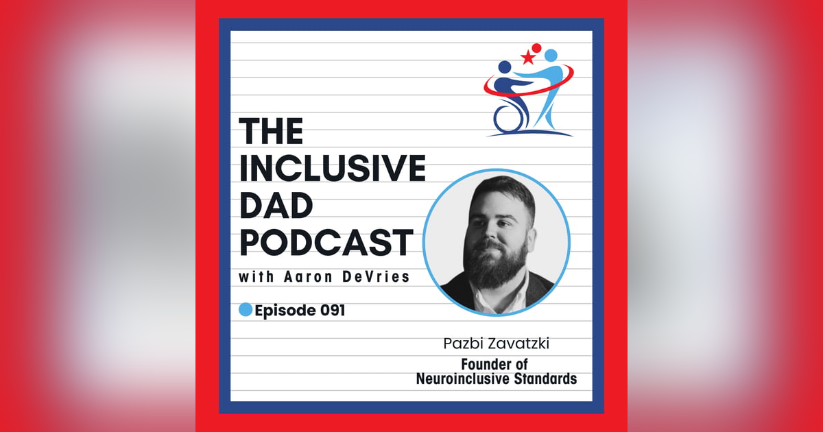 Neurodiversity at Work: Why We All Benefit with Pazbi Zavatzki - Episode 91 Neurodiversity at Work: Why We All Benefit with Pazbi Zavatzki - Episode 91