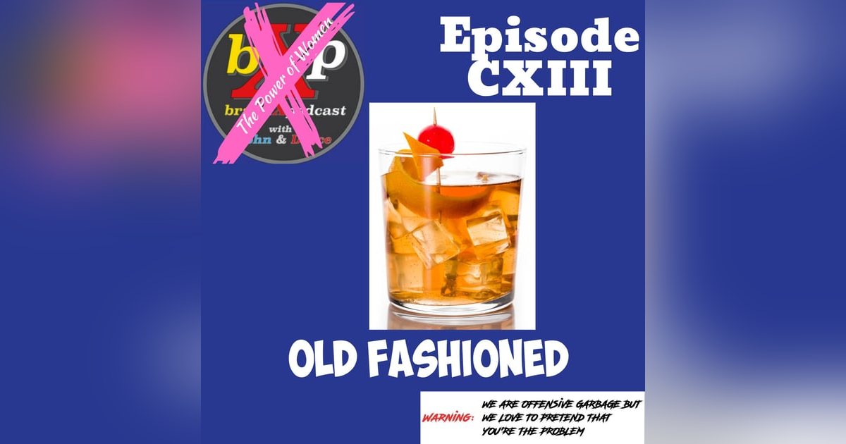 Old Fashioned | Episode 113 Old Fashioned | Episode 113