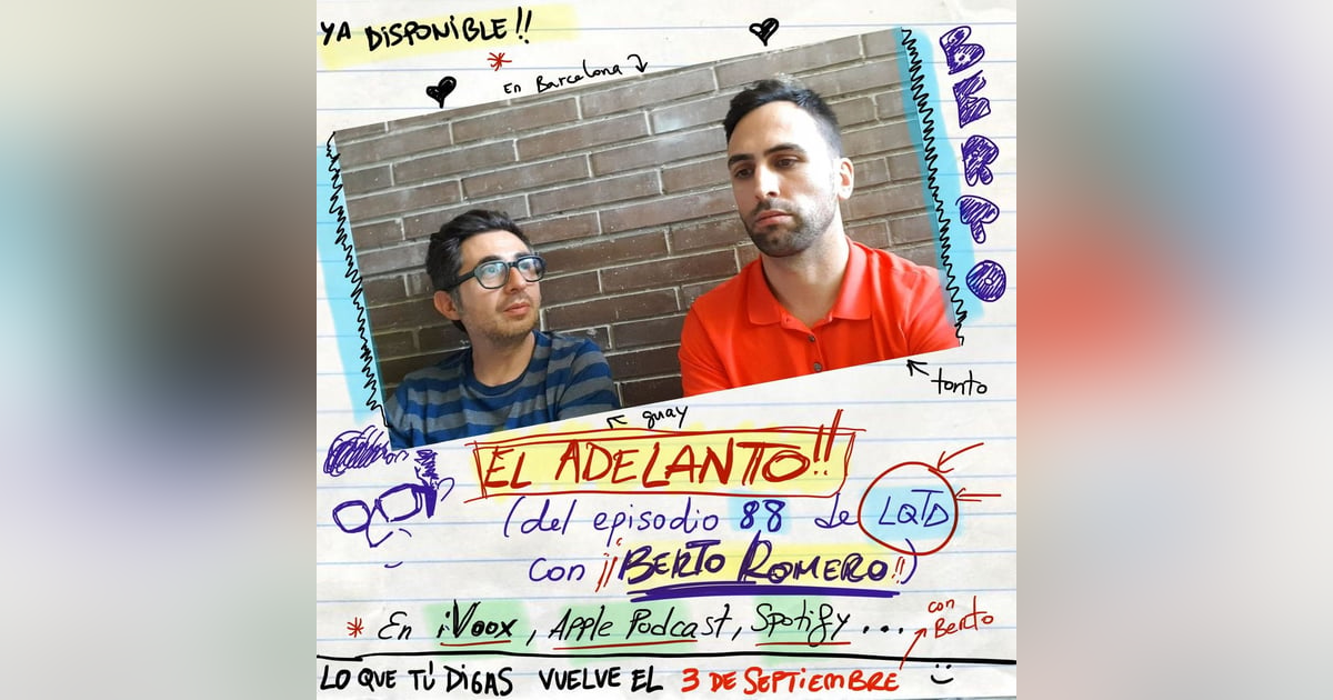 Próximamente... ¡¡episodio 88 con BERTO ROMERO!! Próximamente... ¡¡episodio 88 con BERTO ROMERO!!