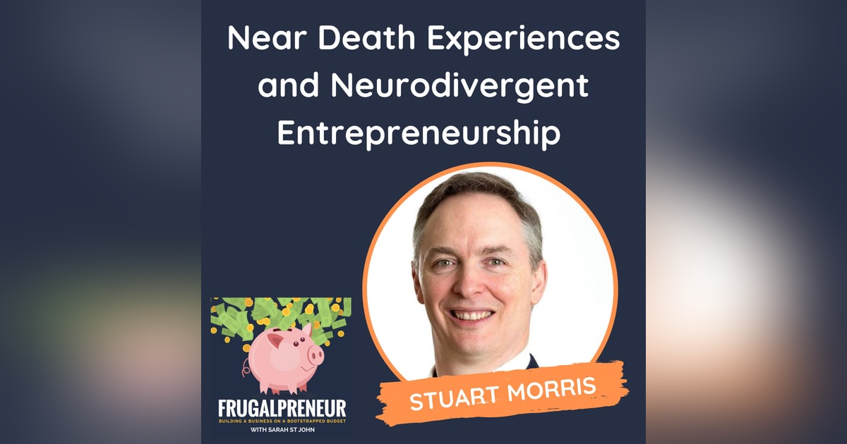 Near Death Experiences and Neurodivergent Entrepreneurship (with Stuart Morris) Near Death Experiences and Neurodivergent Entrepreneurship (with Stuart Morris)