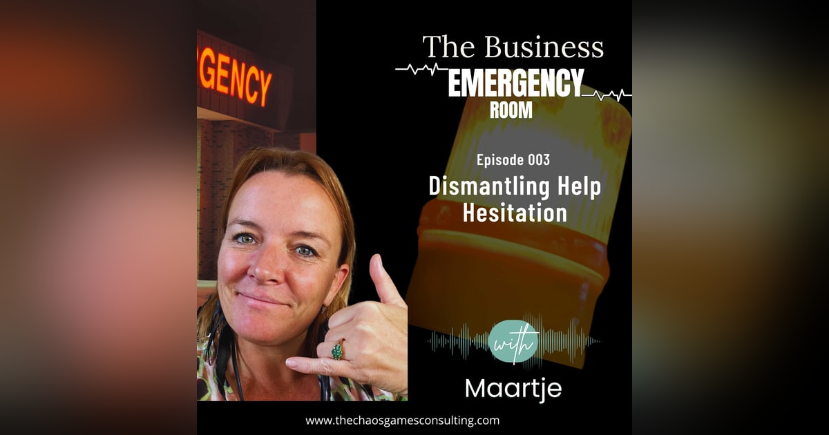 Dismantling Help Hesitation | 003 Dismantling Help Hesitation | 003