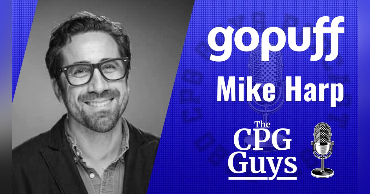 Marketing to After-Hours Shoppers Through Retail Media with Gopuff’s Mike Harp Marketing to After-Hours Shoppers Through Retail Media with Gopuff’s Mike Harp