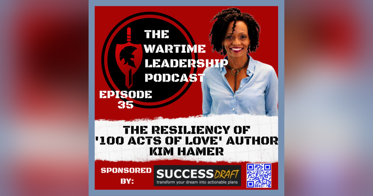 Episode 35: The Resiliency of 100 Acts of Love creator Kim Hamer Episode 35: The Resiliency of 100 Acts of Love creator Kim Hamer