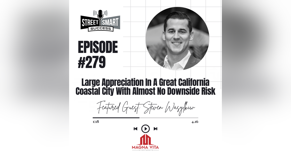 279: Large Appreciation In A Great California Coastal City With Almost No Downside Risk 279: Large Appreciation In A Great California Coastal City With Almost No Downside Risk