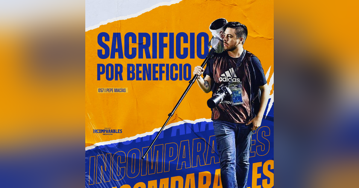 057 | Sacrificio por beneficio | Pepe Macías 057 | Sacrificio por beneficio | Pepe Macías