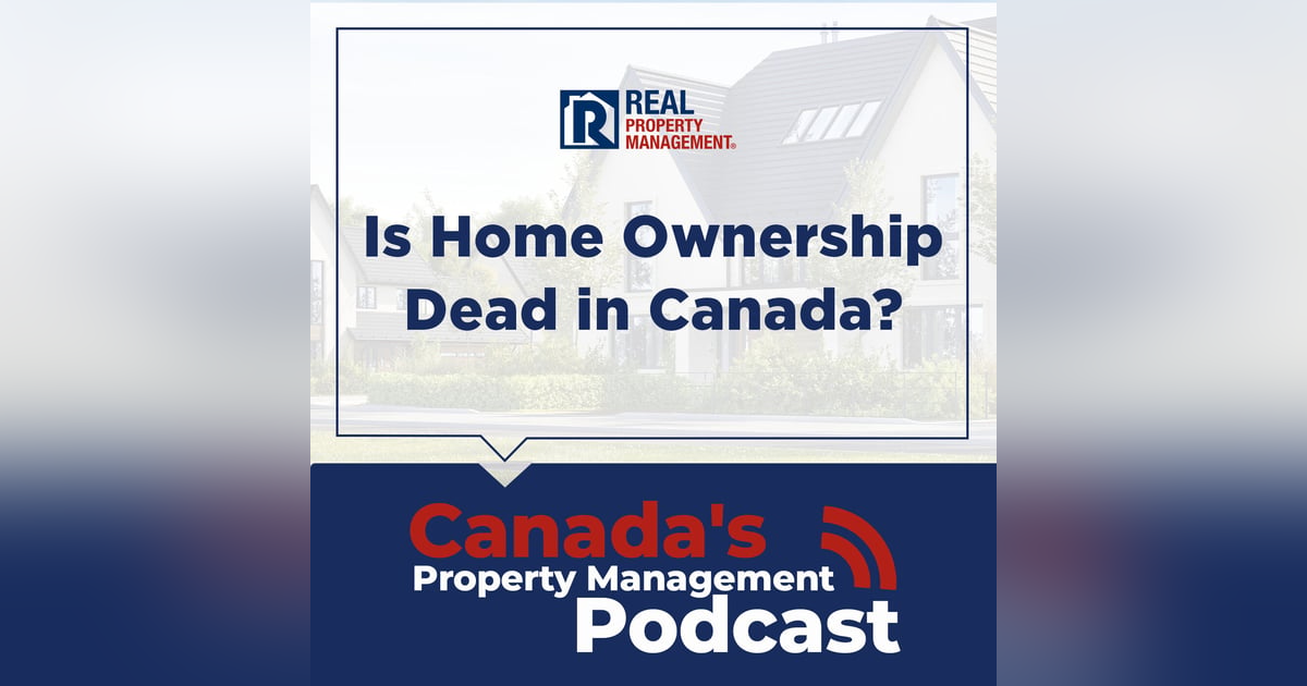 Is Home Ownership Dead in Canada? Is Home Ownership Dead in Canada?