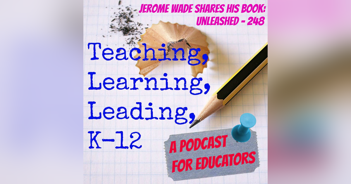 Jerome Wade Shares His Book: Unleashed - 248 Jerome Wade Shares His Book: Unleashed - 248