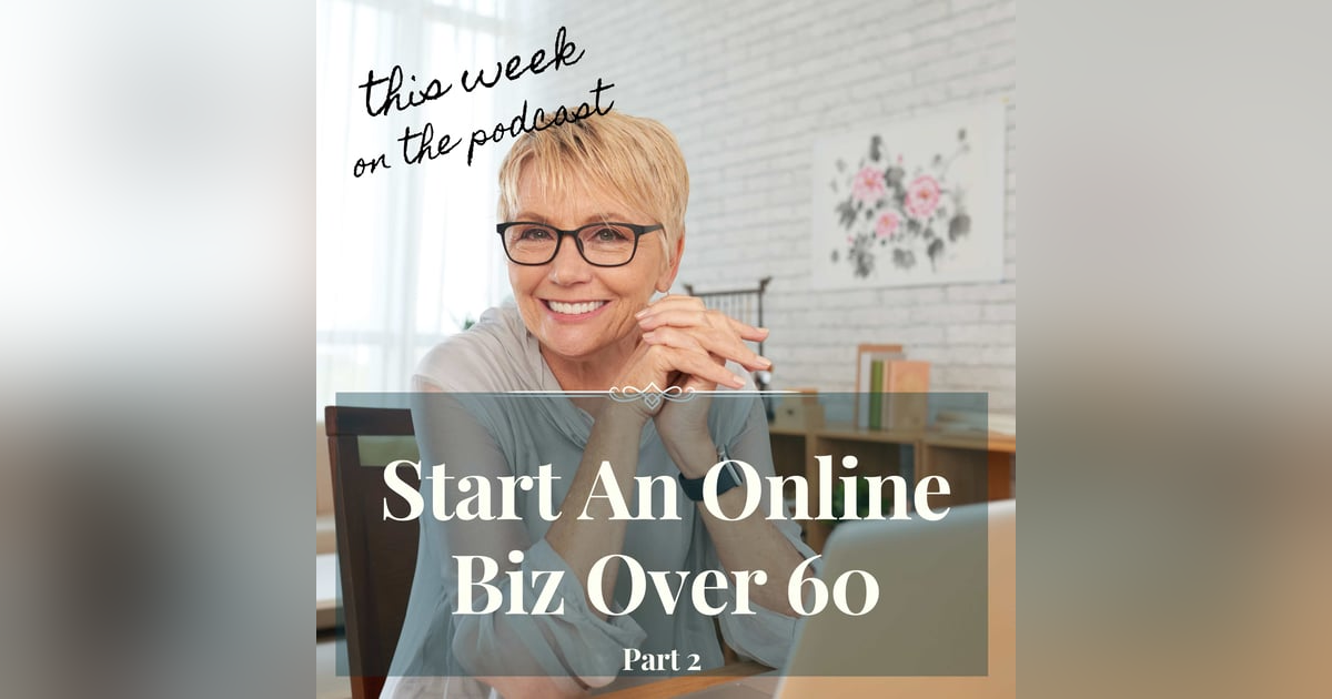 Sixtysomething - From Idea to Impact: Growing an Online Business After 60 (Part 2) Sixtysomething - From Idea to Impact: Growing an Online Business After 60 (Part 2)