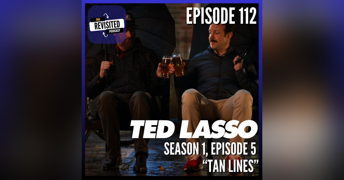 Episode 112: TED LASSO S01E05 Episode 112: TED LASSO S01E05