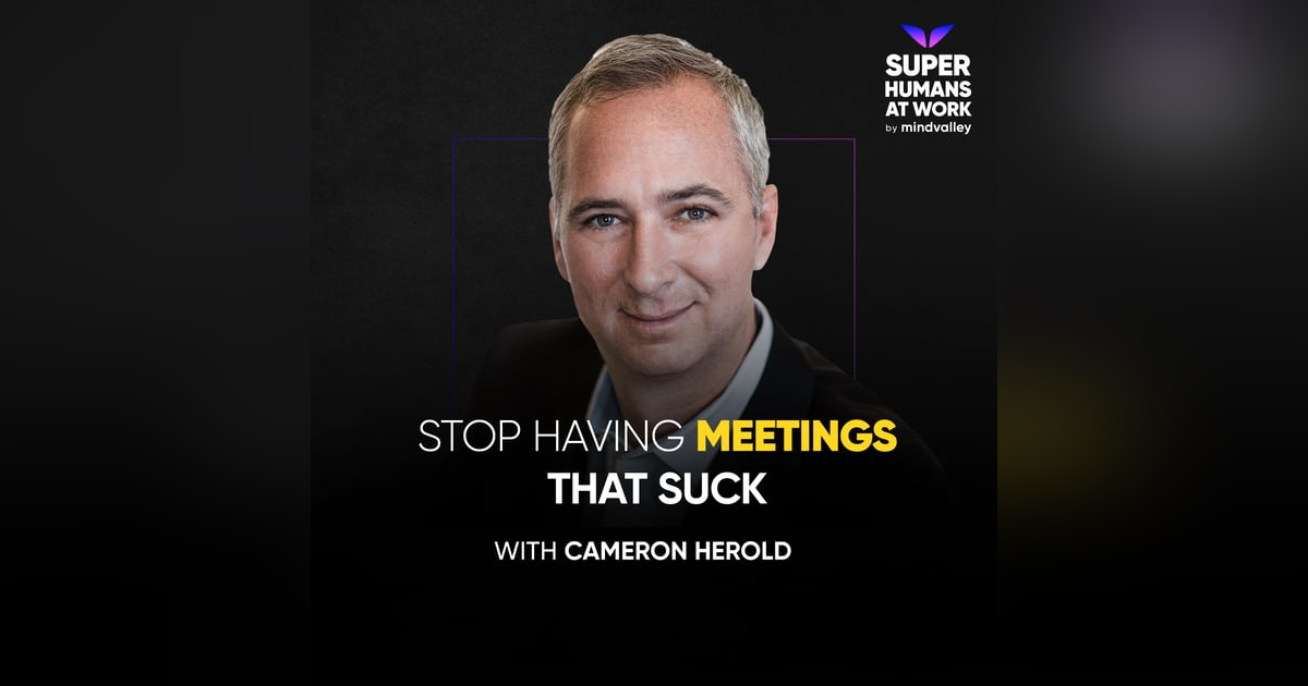 Stop Having Meetings That Suck - Cameron Herold Stop Having Meetings That Suck - Cameron Herold