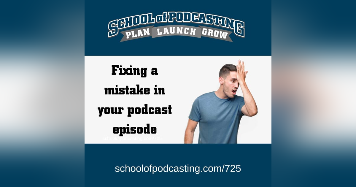 Fixing a Mistake in Your Podcast Episode Fixing a Mistake in Your Podcast Episode