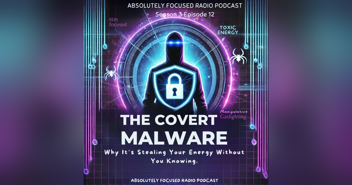 S03 E10: Energy Vampires: The Covert Malware Draining Your Vitality S03 E10: Energy Vampires: The Covert Malware Draining Your Vitality