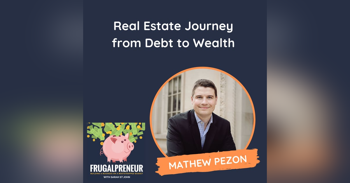 Real Estate Journey from Debt to Wealth (with Mathew Pezon) Real Estate Journey from Debt to Wealth (with Mathew Pezon)