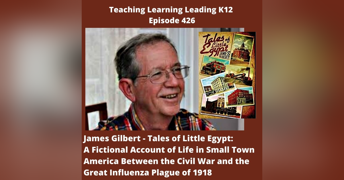 James Gilbert - Tales of Little Egypt: A Fictional Account of Small Town Life between the Civil War and the Great Influenza Plague of 1918 - 426 James Gilbert - Tales of Little Egypt: A Fictional Account of Small Town Life between the Civil War and the Great Influenza Plague of 1918 - 426