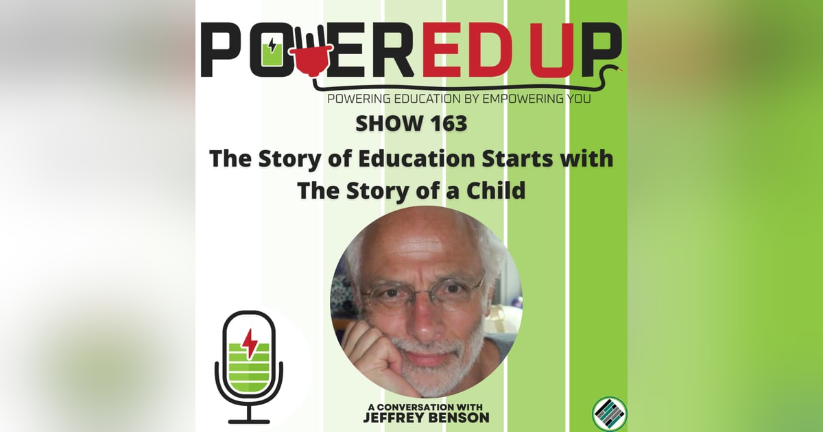 163: The Story of Education Starts with the Story of a Child 163: The Story of Education Starts with the Story of a Child