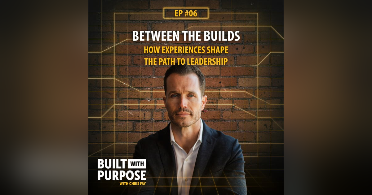 Between the Builds: How Experiences Shape the Path to Leadership Between the Builds: How Experiences Shape the Path to Leadership